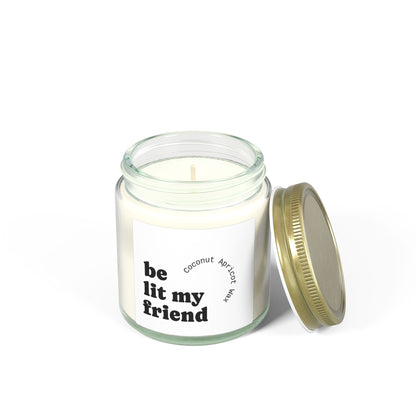 Coconut Apricot Scented Candle (4oz/9oz) — "Be Lit My Friend" Jar